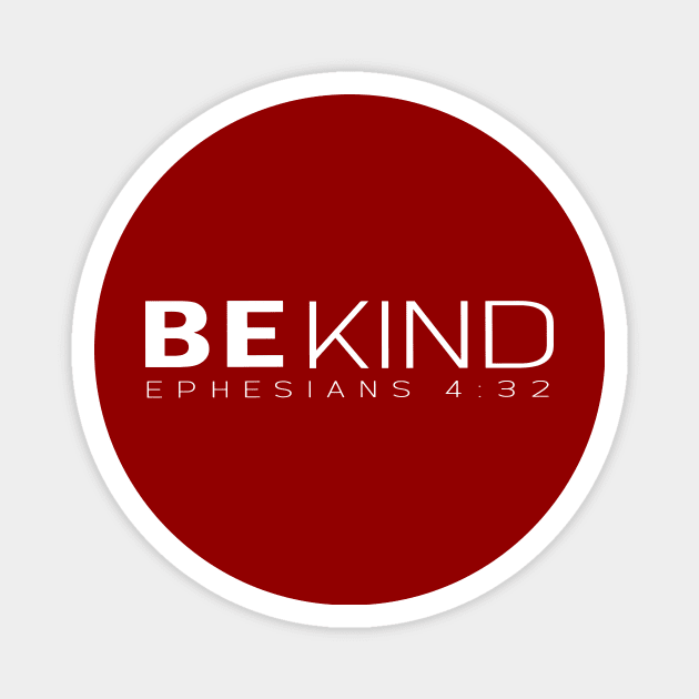 Be Kind - Ephesians 4:32 - Bibble Christian Design Magnet by Hoomie Apparel